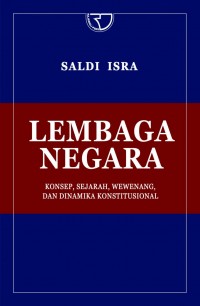 Image of Lembaga negara : konsep, sejarah, wewenang, dan dinamika konstitusional