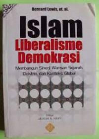 Image of Islam liberalisme demokrasi : membangun sinerji warisan sejarah, doktrin, dan konteks global
