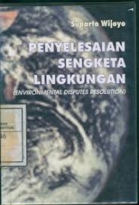 Image of Penyelesaian sengketa lingkungan (environmental disputes resolution)
