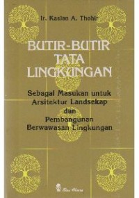 Image of Butir-butir Tata lingkungan sebagai masukan untuk Arsitektur Landsekap dan Pembangunan Berwawasan Lingkungan