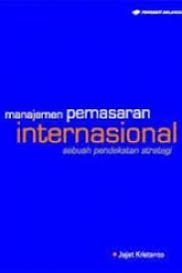 Image of Manajemen pemasaran internasional sebuah pendekatan strategi