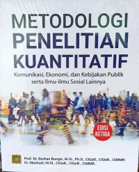 Image of Metodologi penelitian kuantitatif: komunikasi, ekonomi, dan kebijakan publik serta ilmu-ilmu sosial lainnya