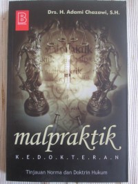 Image of Malpraktik kedokteran : tinjauan norma dan doktrin hukum