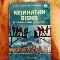 Image of Kejahatan bisnis (orientasi dan konsepsi)