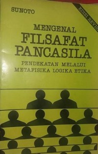 Image of Mengenal filsafat pancasila: pendekatan melalui metafisika logika etika