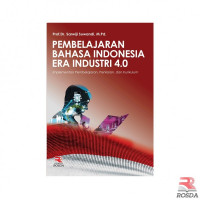 Image of Pembelajaran bahasa Indonesia era industri 4.0 : implementasi pembelajaran, penilaian, dan kurikulum