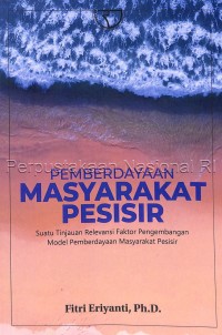 Image of Pemberdayaan masyarakat pesisir: suatu tinjauan relevansi faktor pengembangan model pemberdayaan masyarakat pesisir