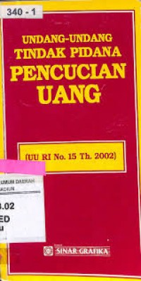 Image of Undang-undang tindak pidana pencucian uang (uu ri no. 15 th. 2002)