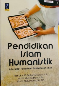 Image of Pendidikan islam humanistik : alternatif pendidikan pembebasan anak