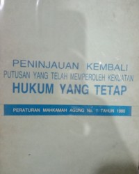 Image of Peninjauan kembali putusan yang telah memperoleh kekuatan hukum yang tetap