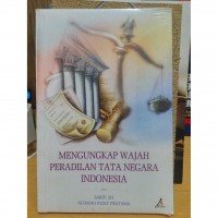 Image of Mengungkap wajah peradilan tata negara indonesia