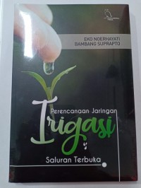 Image of Perencanaan jaringan irigasi: saluran terbuka