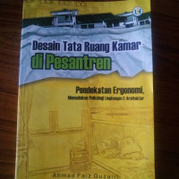 Image of Desain Tata Ruang Kamar di pesantren: pendekatan ergonomi memadukan psikologi lingkungan dan arsitektur