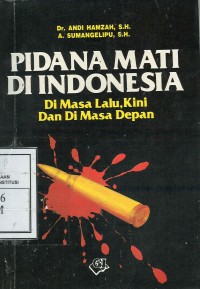 Image of Pidana mati di indonesia: di masa lalu, kono dan di masa depan