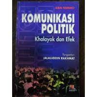 Image of Komunikasi politik: khalayak dan efek