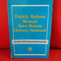 Image of Politik hukum menuju satu sistem hukum nasional