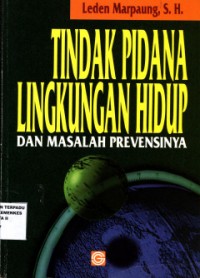 Image of Tindak pidana lingkungan hidup dan masalah prevensinya