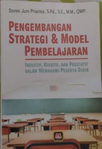 Image of Pengembangan strategi dan model pembelajaran: inovatif, kreatif dan prestatif dalam memahami peserta didik