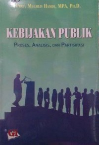 Image of Kebijakan publik: proses, analisis dan partisipasi