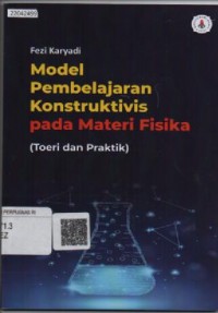 Image of Model pembelajaran konstruktivis pada materi fisika : teori dan praktik