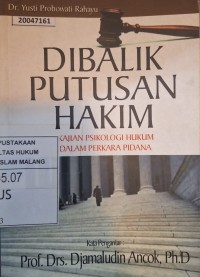 Image of Dibalik putusan hakim : kajian psikologi hukum dalam perkara pidana