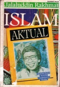 Image of Islam aktual : refleksi sosial seorang cendekiawan muslim