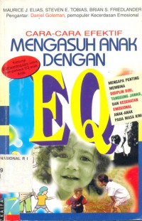Image of Cara-cara efektif mengasuh anak dengan eq : mengapa penting membina disiplin diri, tanggung jawab, dan kesehatan emosional anak-anak pada masa kini