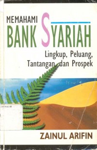 Image of Memahami bank syariah : lingkup, peluang, tantangan, dan prospek