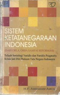 Image of Sistem ketatanegaraan indonesia (dari orla, orba, sampai reformasi)