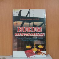 Image of Hukum ketenagakerjaan : penyelesaian perselisihan hubungan industrial berdasarkan asas keadilan