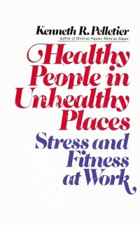 Image of Healthy people in unhealthy places: stress and fitness at work