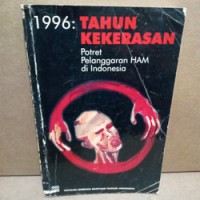 Image of 1996 : tahun kekerasan potret pelanggaran ham di indonesia