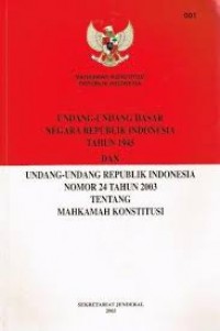 Image of Undang-undang dasar negara republik indonesia tahun 1945 dan undang-undang republik indonesia nomor 24 tahun 2003 tentang mahkamah konstiusi