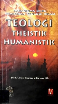 Image of Teologi theistik humanistik (paradigma baru pemikiran teologi Islam)