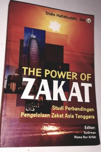 Image of The power of zakat: studi perbandingan pengelolaan zakat Asia Tenggara