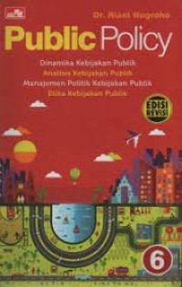 Image of Public policy : dinamika kebijakan publik, analisis kebijakan publik...