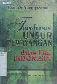 Image of Transformasi unsur pewayangan dalam fiksi Indonesia