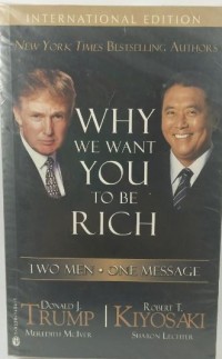Image of Why we want you to be rich : dua pria satu pesan