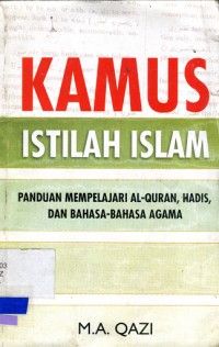 Image of Kamus istilah islam : panduan mempelajari al-quran, hadis, dan bahasa-bahasa agama