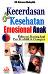 Image of Kecerdasan & kesehatan emosional anak : referensi penting bagi para pendidik & orangtua