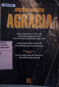 Image of Undang-undang agraria: undang-undang ri nomor 4 tahun 1996 tentang hak tanggungan atas tanah beserta benda-benda yang berkaitan dengan tanah, undang-undang ri nomor 5 tahun 1960 tentang peraturan dasar pokok-pokok agraria