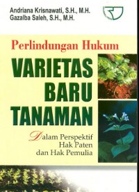 Image of Perlindungan hukum varietas baru tanaman: dalam perspektif hak paten dan hak pemulia