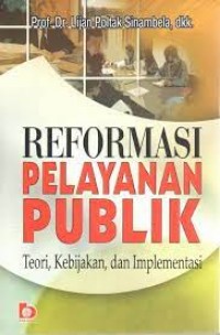 Image of Reformasi pelayanan publik: teori, kebijakan, dan implementasi