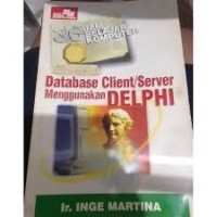 Image of 36 Jam belajar komputer : Database client/ server menggunakan DELPHI