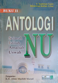 Image of Antologi NU : sejarah istilah amaliah uswah (Buku 2)